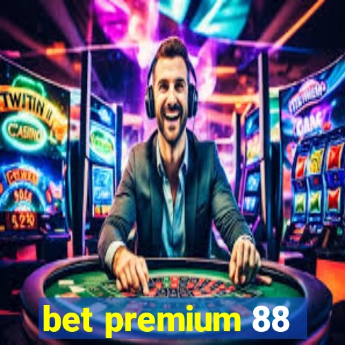 bet premium 88